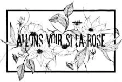 allons voir si la rose